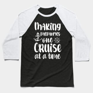 Making Memories One Cruise At A Time Baseball T-Shirt